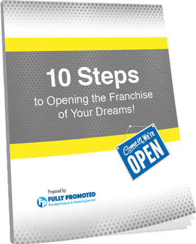 10 Steps to Opening the Franchise of Your Dreams